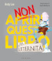 Non aprire questo libro... per l'eternità! Ediz. a colori